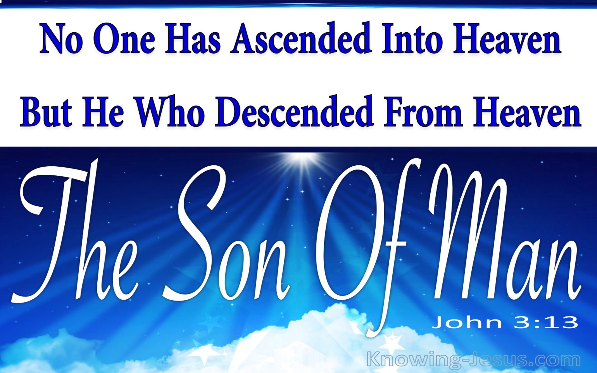John 3:13 Who Has Ascended Into Heaven (white)